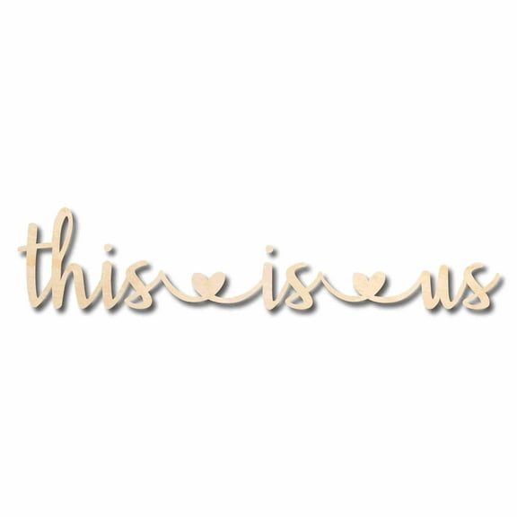 Mother's Day Craft Unfinished Wood Cutout "This is Us" Script Font DIY handmade Gift 30" / 1/2"
