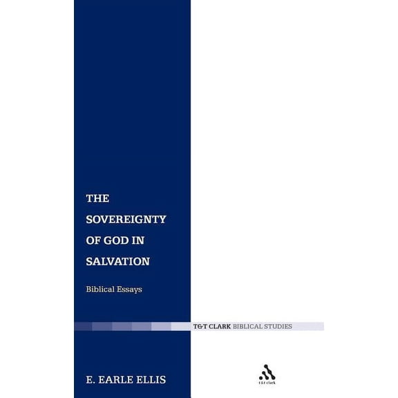 The Sovereignty of God in Salvation: Biblical Essays, (Hardcover)