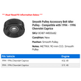 thumbnail image 2 of Smooth Pulley Accessory Belt Idler Pulley - Compatible with 1994 - 1996 Chevy Caprice 1995, 2 of 2