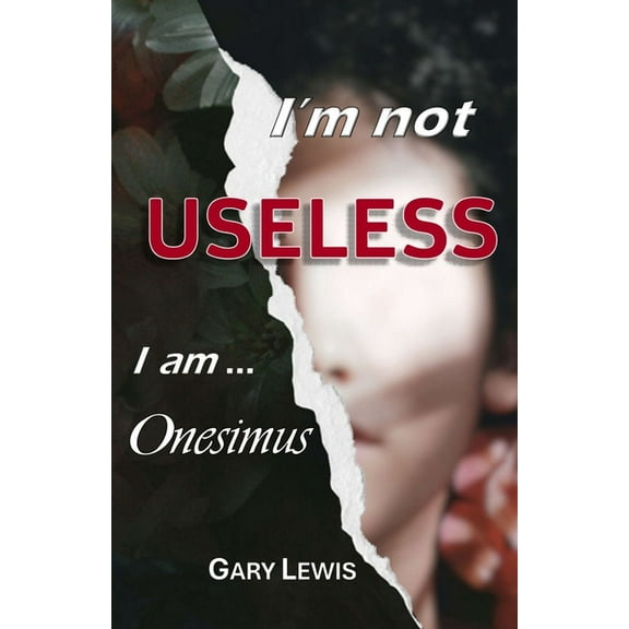 I'm Not Useless ... I Am Onesimus, (Paperback)