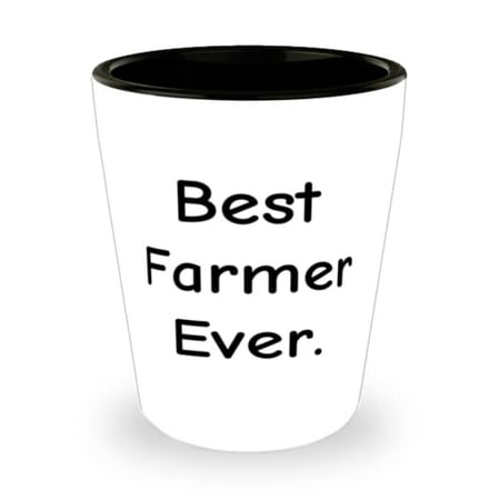 

Nice Farmer Best Farmer Ever Farmer Shot Glass From Coworkers