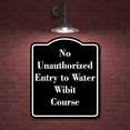 thumbnail image 2 of No Unauthorized Entry to Water Wibit Course BLACK Aluminum Composite Sign 20''x24'', 2 of 9