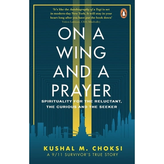 Pre-Owned On a Wing and a Prayer: Spirituality for the Reluctant, the Curious and the Seeker (Paperback) 0143451677 9780143451679