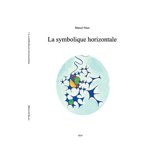 La symbolique horizontale French Edition Paperback 2322378062 9782322378067 Marcel Nuss