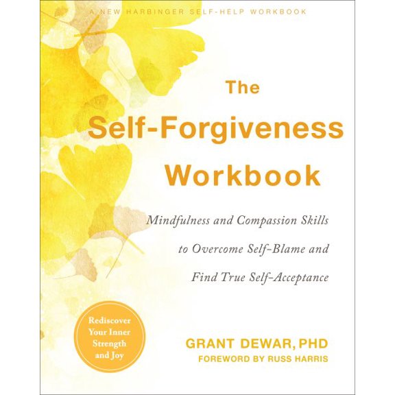 Pre-Owned Self-Forgiveness Workbook: Mindfulness and Compassion Skills to Overcome Self-Blame and