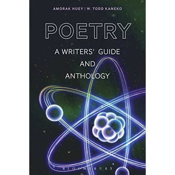 Poetry: A Writers' Guide and Anthology (Bloomsbury Writers Guides and Anthologies)