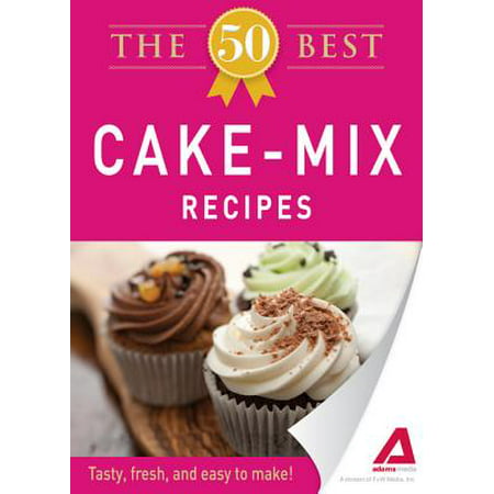 The 50 Best Cake Mix Recipes - eBook (Best French Cake Recipes)