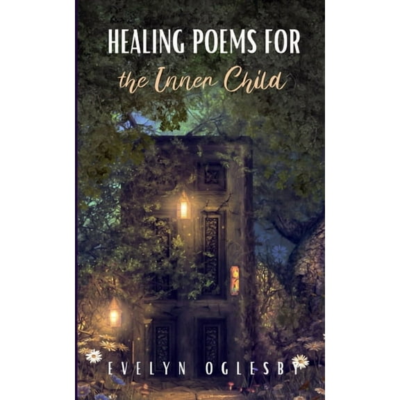 Healing Poems for the Inner Child, (Paperback)
