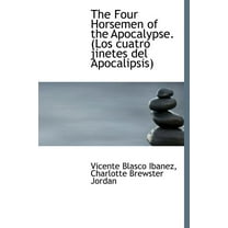 The Four Horsemen of the Apocalypse. (Los Cuatro Jinetes del Apocalipsis) (Hardcover)