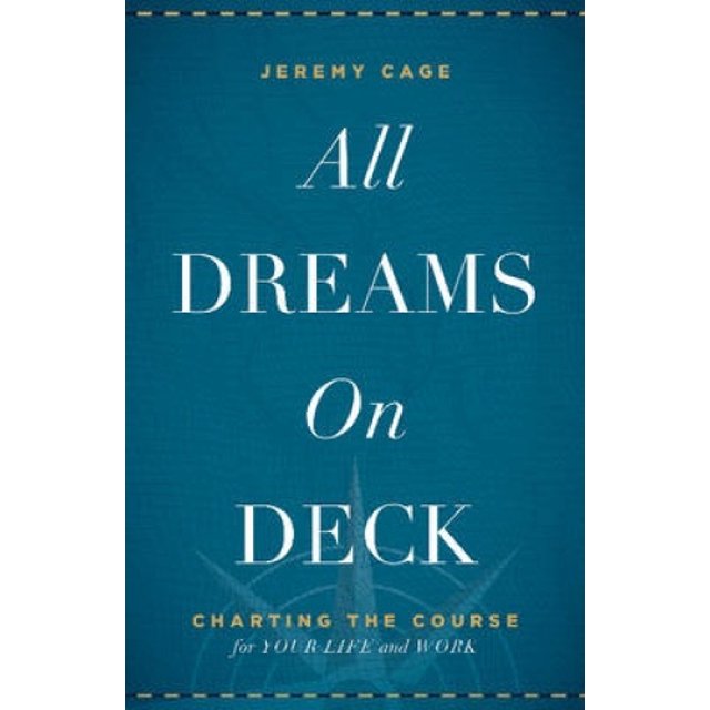 All Dreams on Deck: Charting the Course for Your Life and Work