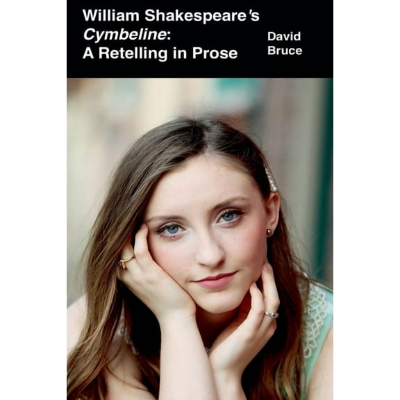 William Shakespeare's Cymbeline: A Retelling in Prose, (Paperback)