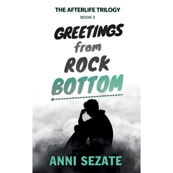 The Afterlife Trilogy Greetings from Rock Bottom, Book 2, (Paperback)