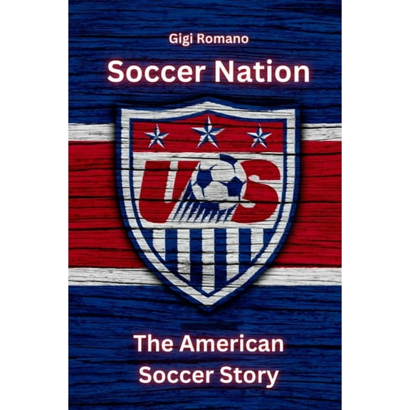 Soccer Nation: The American Soccer Story, (Paperback)