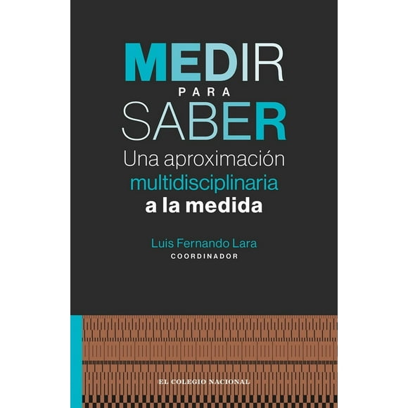 Medir para saber. una aproximación multidisciplinaria a la medida