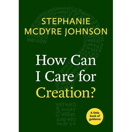 Little Books of Guidance How Can I Care for Creation? (Paperback)