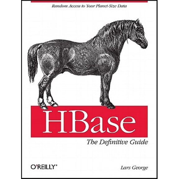 Pre-Owned Hbase: The Definitive Guide: Random Access to Your Planet-Size Data (Paperback) 1449396100 9781449396107