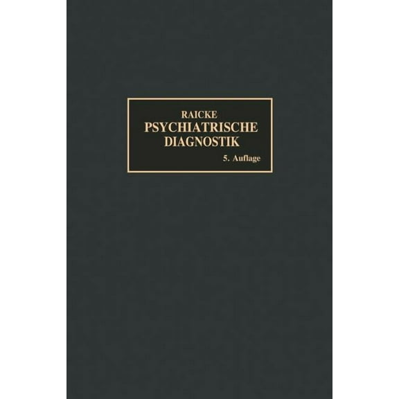Grundriss Der Psychiatrischen Diagnostik: Nebst Einem Anhang, (Paperback)