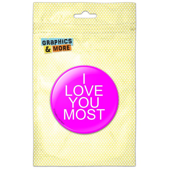 I Love You Most on Hot Pink Pinback Button Pin Badge