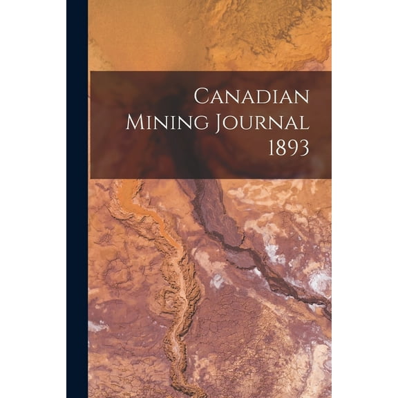 Canadian Mining Journal 1893 (Paperback)