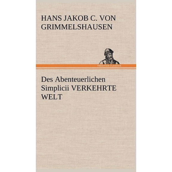 Des Abenteuerlichen Simplicii Verkehrte Welt
