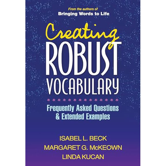 Pre-Owned Creating Robust Vocabulary: Frequently Asked Questions and Extended Examples (Solving Problems in the Teaching of Literacy) (Hardcover) 1593857543