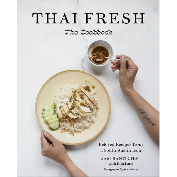 Thai Fresh: Beloved Recipes from a South Austin Icon, (Hardcover)