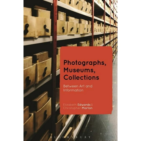 Photographs, Museums, Collections: Between Art and Information, (Hardcover)