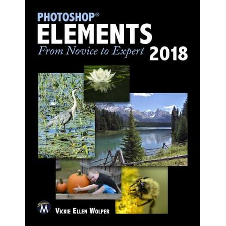 Photoshop Elements 2018 : From Novice to Expert