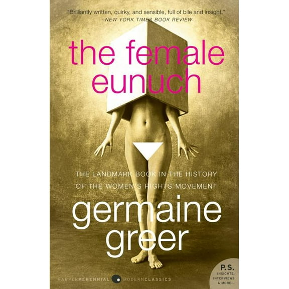 Harper Perennial Modern Classics The Female Eunuch, (Paperback)