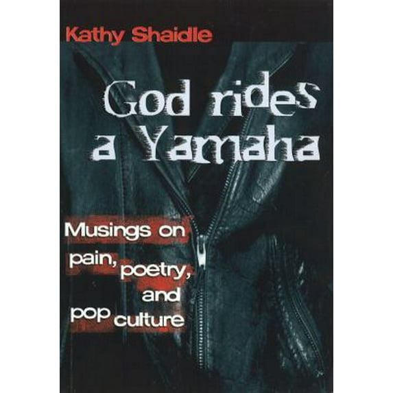 Pre-Owned God Rides a Yamaha: Musings on Poetry, Pain, and Pop Culture (Paperback) 1896836240 9781896836249