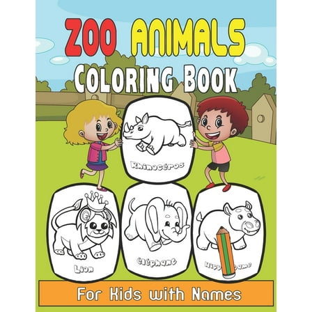 Zoo Animals Coloring Book for Kids with names: Educational Animals Coloring Pages With Names, Birthday Gift, That All Children Love! For kids from 3 (Paperback)
