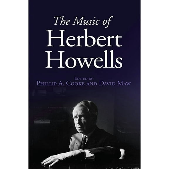 The Music of Herbert Howells, (Hardcover)