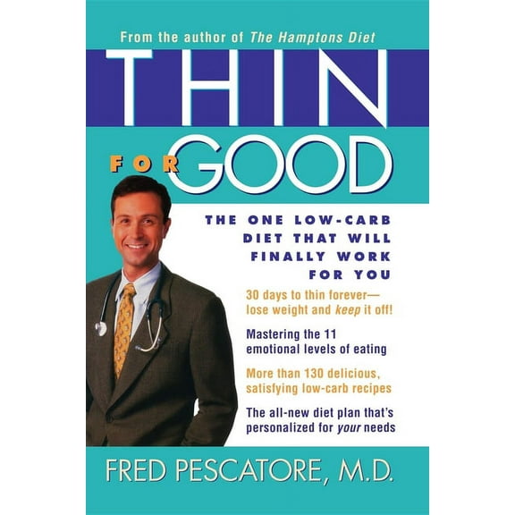 Thin for Good: The One Low-Carb Diet That Will Finally Work for You, (Paperback)
