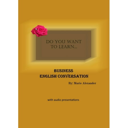 Do You Want to Learn ... Business English Conversation? - (Best Way To Learn English Conversation)