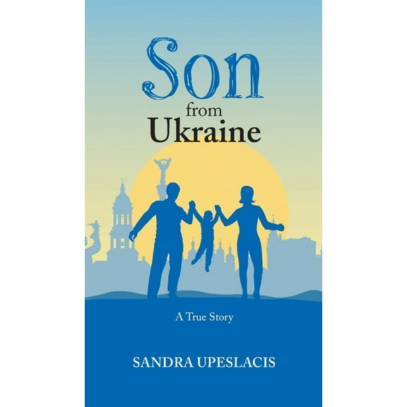 Son from Ukraine: A True Story, (Hardcover)