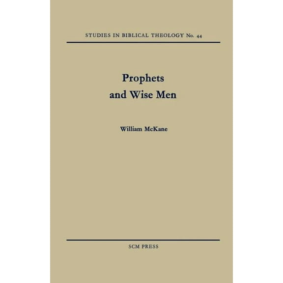 Studies in Biblical Theology Prophets and Wise Men, Book 44, (Paperback)