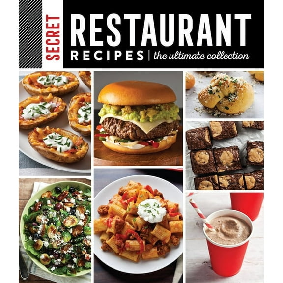 Secret Restaurant Recipes: The Ultimate Collection (320 Pages): Volume 1, (Hardcover)