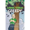 thumbnail image 1 of Pre-Owned Long Term Greedy (Paperback) 1938690737 9781938690730, 1 of 1