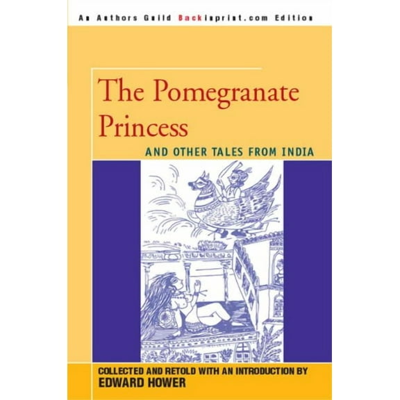 The Pomegranate Princess: And Other Tales from India (Paperback) by Edward Hower
