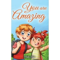 Motivational Books for Children You are Amazing: A Collection of Inspiring Stories about Friendship, Courage, Self-Confidence and the Importance of Work, (Hardcover)