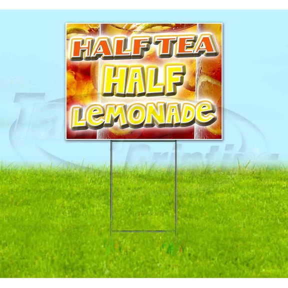 Half Tea Half Lemonade (18" X 24") Yard Sign, Includes Metal Step Stake