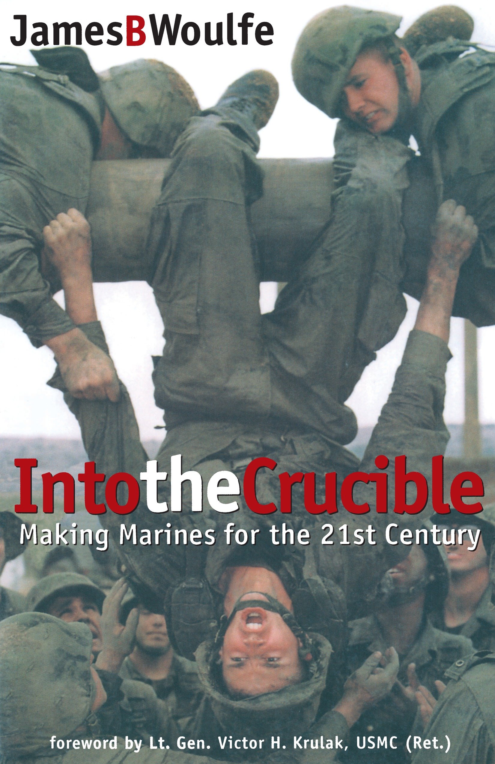 Into the Crucible Making Marines for the 21st Century