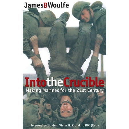 Into the Crucible : Making Marines for the 21st