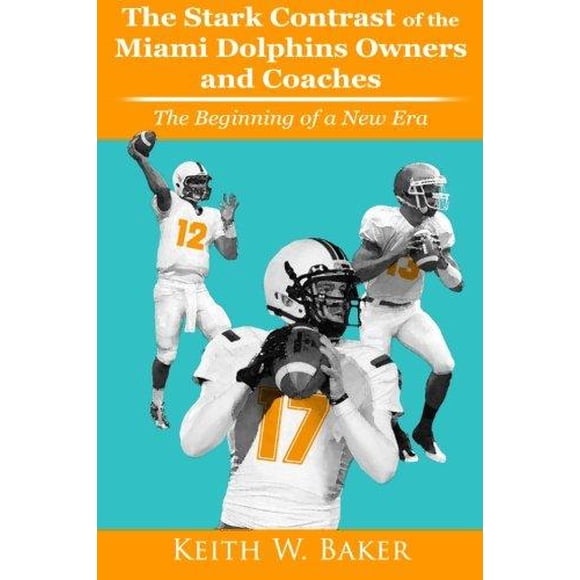 Stark Contrast of the Miami Dolphins Owners and Coaches