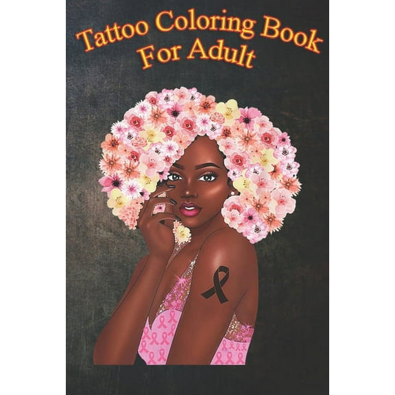 Tattoo Coloring Book For Adult : Black Queen In October We Wear Pink An Coloring Book For Relaxation with Awesome Modern Tattoo Designs (Paperback)