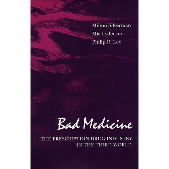 Bad Medicine: The Prescription Drug Industry in the Third World, (Hardcover)