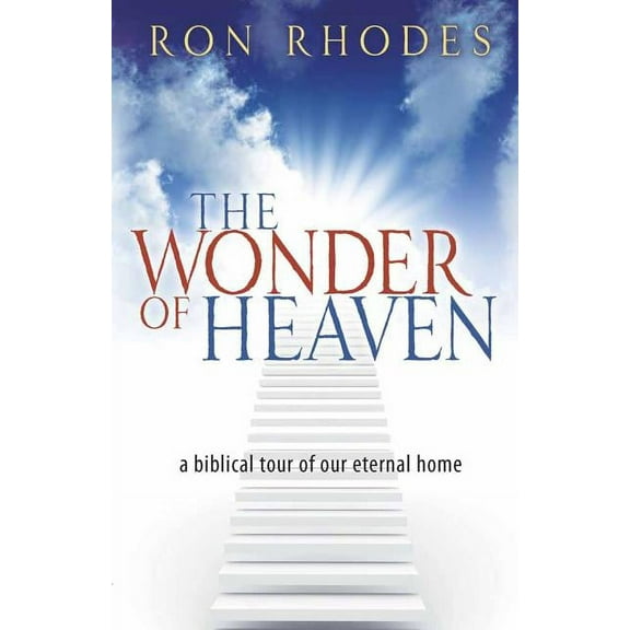 The Wonder of Heaven: A Biblical Tour of Our Eternal Home, (Paperback)