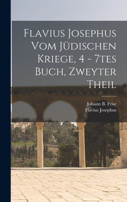 Complete Works of Josephus. Antiquities of the Jews; The Wars of