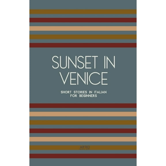 Sunset in Venice: Short Stories in Italian for Beginners, (Paperback)