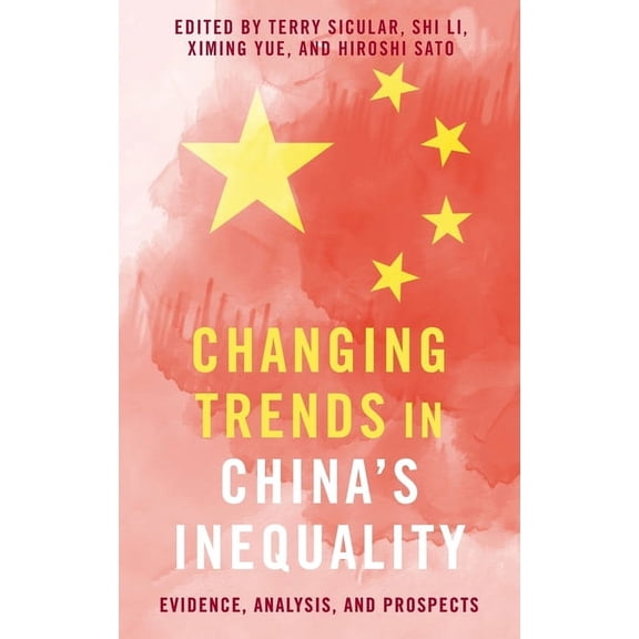Changing Trends in China's Inequality: Evidence, Analysis, and Prospects, (Hardcover)